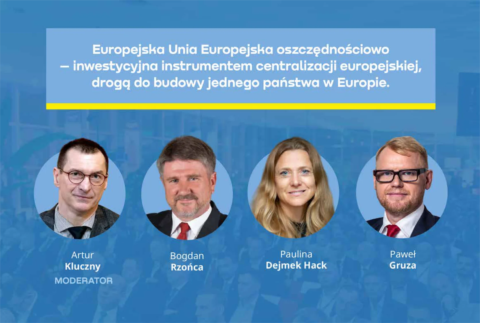 Okrągły Stół Temat III - Unia oszczędnościowo – inwestycyjna instrumentem centralizacji europejskiej